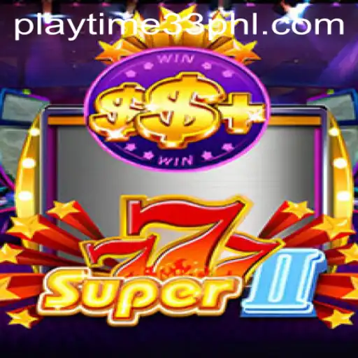 Exploring the World of Super777II: A New Era of Gaming with Playtime33